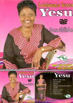 Rose Shilinde - Wekeza kwa Yesu (DVD) - Click Image to Enlarge