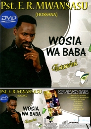 Pst. E.R Mwansasu - Wosia Wa Baba - Click Image to Enlarge