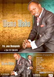 Pst. Jose Wamapendo - Wema Wako (Salama Moyoni) - Click Image to Enlarge