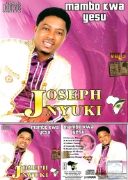 Joseph Nyuki - Mambo kwa Yesu - Click Image to Enlarge
