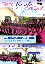 Nani Yusufu wa Leo? - Mshikamano SDA Choir - Click Image to Enlarge